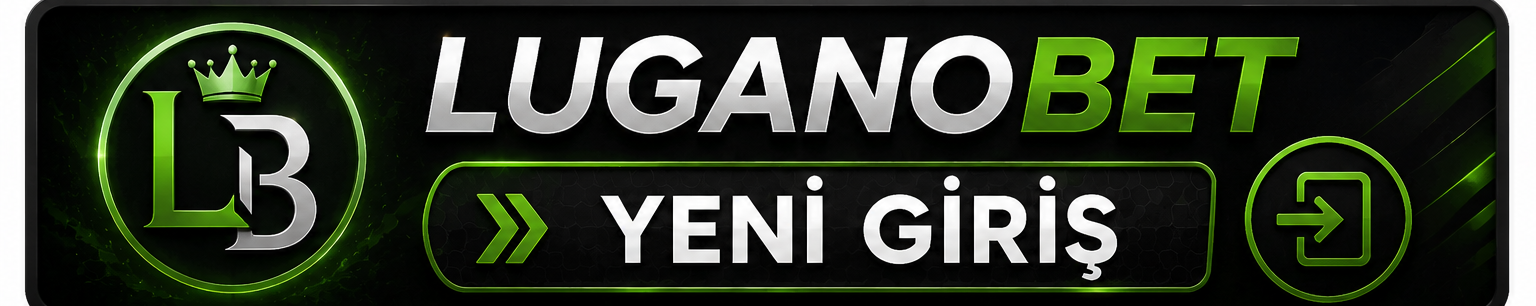Luganobet Yeni Giriş