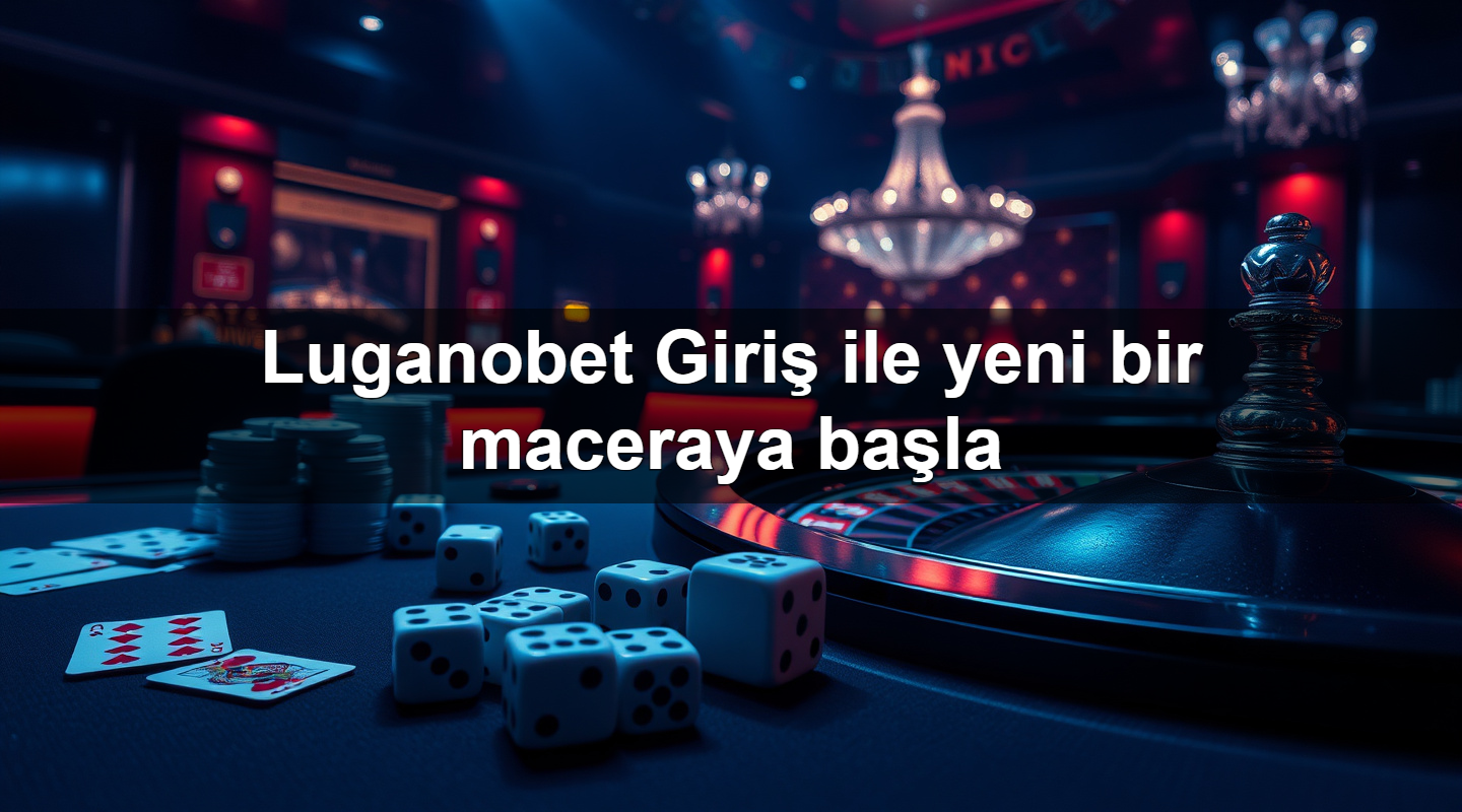 Luganobet Giriş ile yeni bir maceraya başla 13 luganobet giri ile yeni bir maceraya ba la 1783700044646