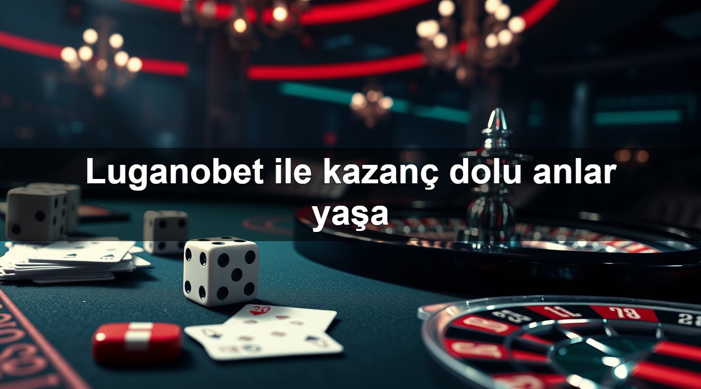Luganobet ile kazanç dolu anlar yaşa 3 luganobet ile kazan dolu anlar ya a 1783700124882