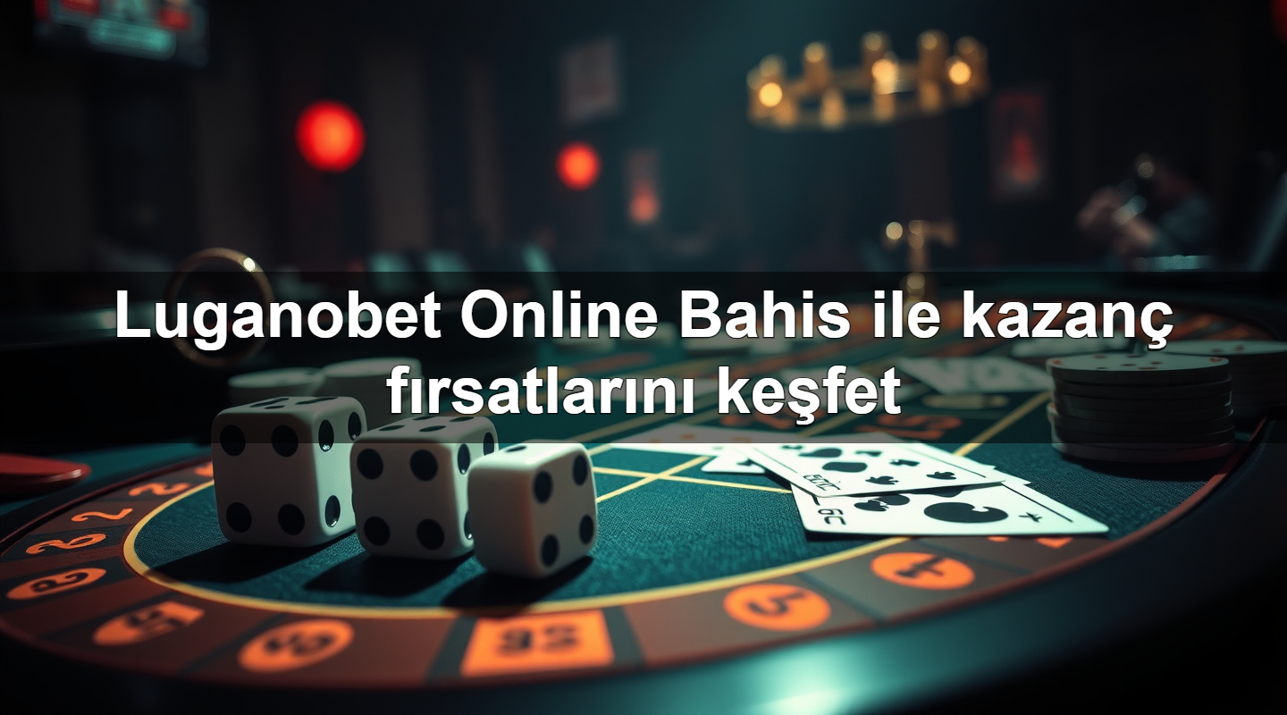 Luganobet Online Bahis ile kazanç fırsatlarını keşfet 13 luganobet online bahis ile kazan f rsatlar n ke fet 1783700207484