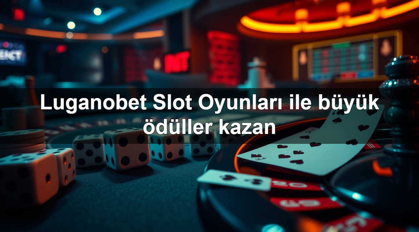 Luganobet Slot Oyunları ile büyük ödüller kazan 7 luganobet slot oyunlar ile b y k d ller kazan 1783700261367